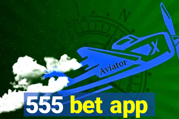 555 bet app